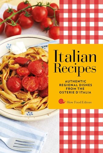 Italian recipes. Authentic regional dishes from the Osterie d'Italia (I ricettari Slow Food) von Slow Food
