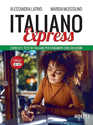 Italiano Express. Esercizi e test di italiano per stranieri con soluzioni. Livelli A1-A2 (Grammatiche)