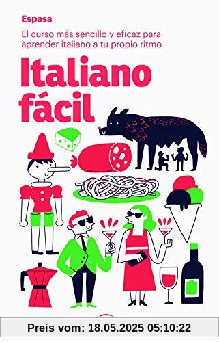 Italiano fácil: El curso más sencillo y eficaz para aprender italiano a tu propio ritmo (Espasa Idiomas)