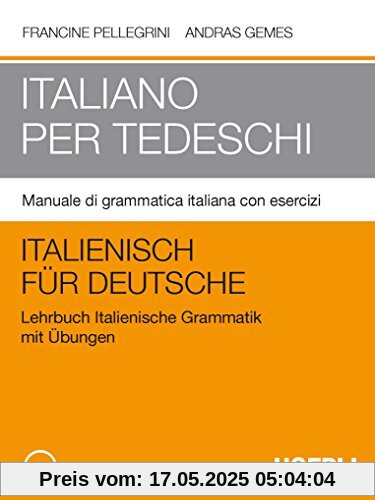 Italiano per tedeschi. Manuale di grammatica italiana con esercizi