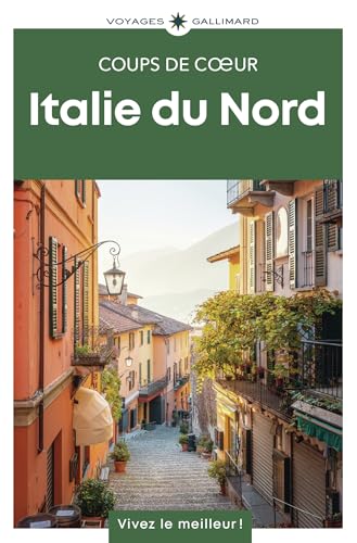 Italie du Nord: Guide Coups de coeur von GALLIM LOISIRS