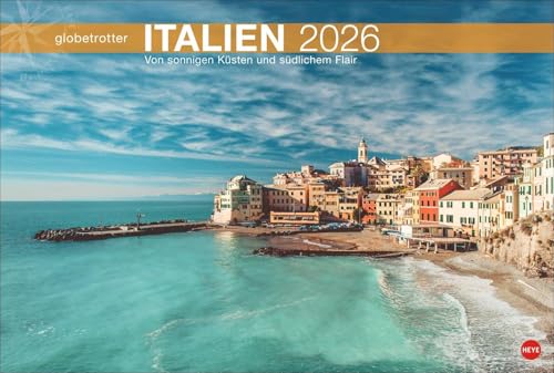 Italien Globetrotter Kalender 2026 - Von sonnigen Küsten und südlichem Flair: Großer Wandkalender mit südlichem Flair und Urlaubsfeeling. ... einfängt. (Globetrotter Reisekalender Heye) von Heye