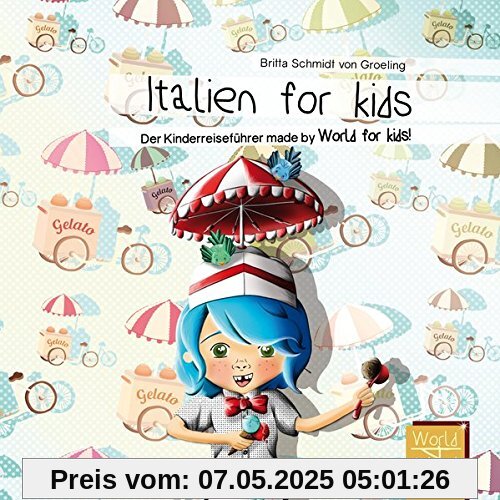 Italien for kids: Der Kinderreiseführer made by World for kids! (World for kids! Reiseführer für Kinder)