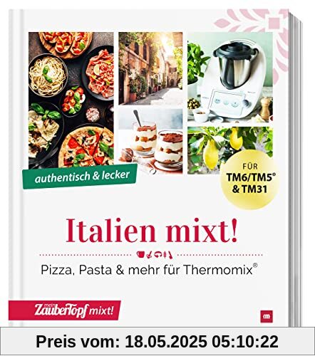 Italien mixt!: Echt italienisch mit dem Thermomix®