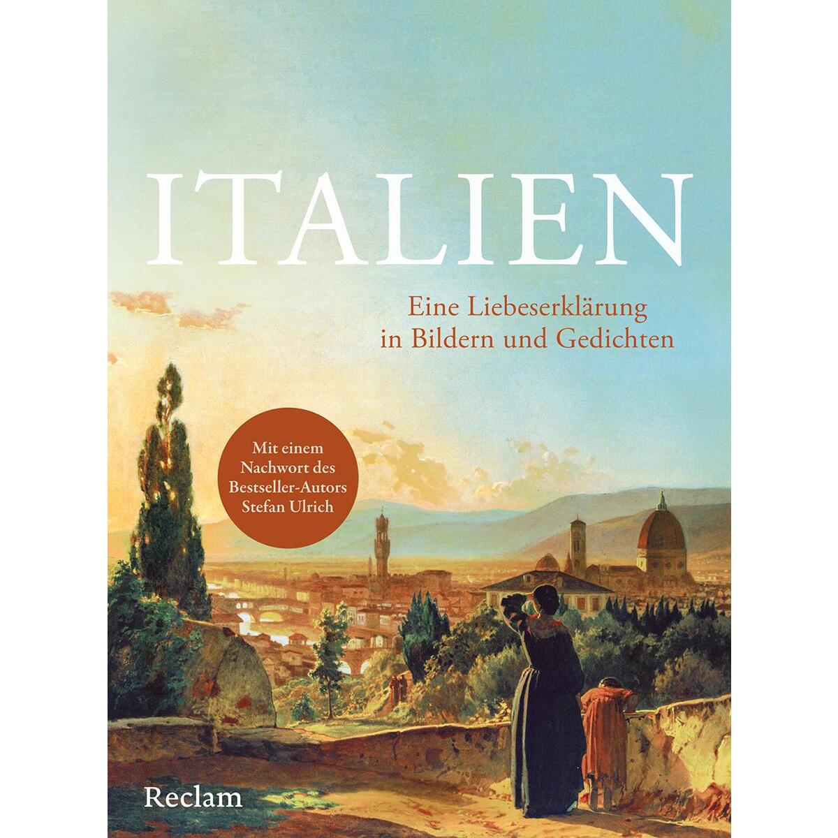 Italien. Eine Liebeserklärung in Bildern und Gedichten von Reclam Philipp Jun.