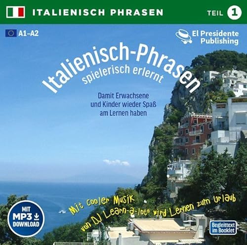 Italienisch-Phrasen Teil 1 spielerisch erlernt: Sprachen leichter lernen - mit DJ Learn-a-lot®: A1-A2, ab dem 1. Lernjahr. Für Anfänger bis leicht ... zum Mitlesen inkl. gratis MP3-Download!