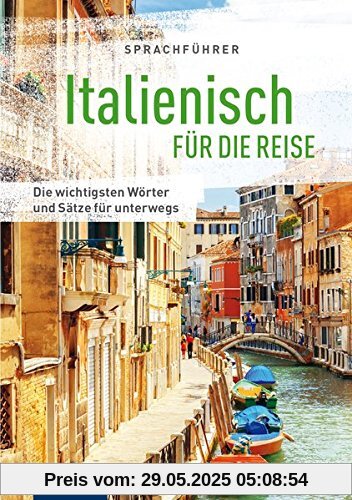 Italienisch für die Reise: Die wichtigsten Wörter & Skizzen für unterwegs (Sprachführer für die Reise)