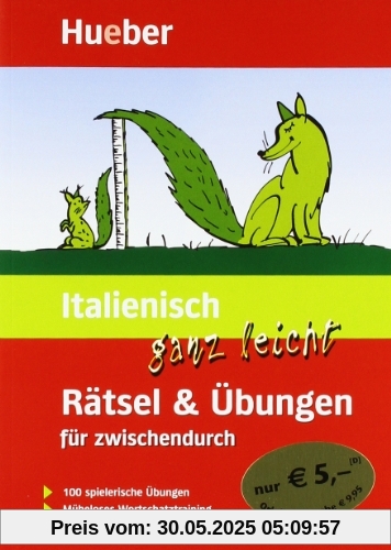 Italienisch ganz leicht Rätsel & Übungen für zwischendurch: 100 spielerische Übungen. Müheloses Wortschatztraining. Bequemes Lernen zwischendurch