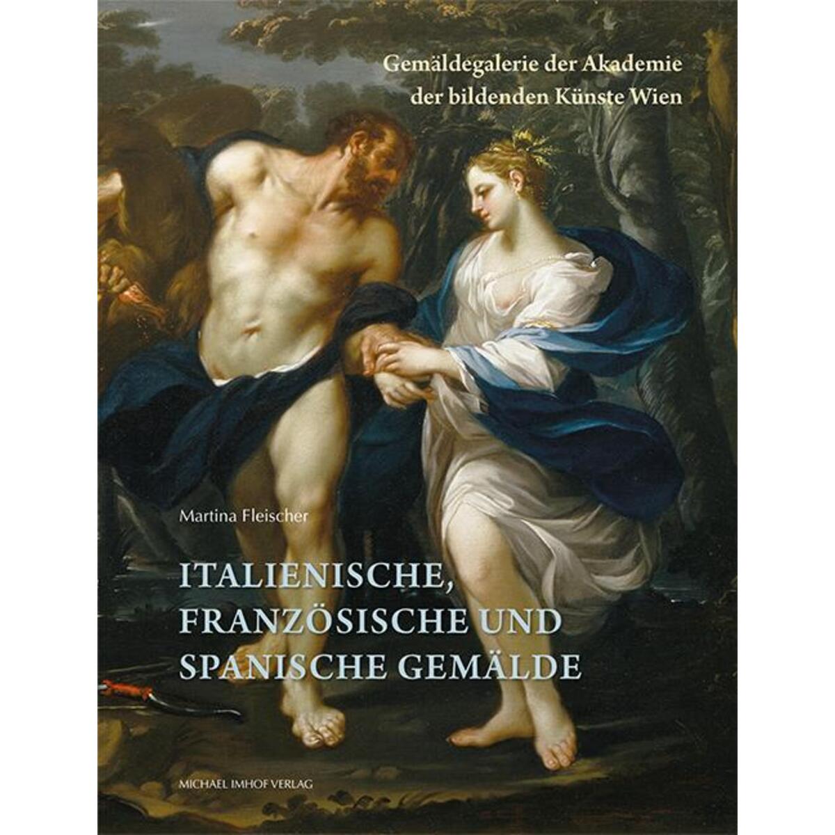 Italienische, französische und spanische Gemälde Italienische, französische und spanische Gemälde von Imhof Verlag