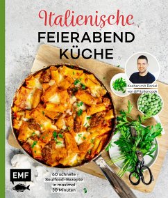 Italienische Feierabendküche - Kochen mit Daniel von Fitaliancook von Edition Michael Fischer