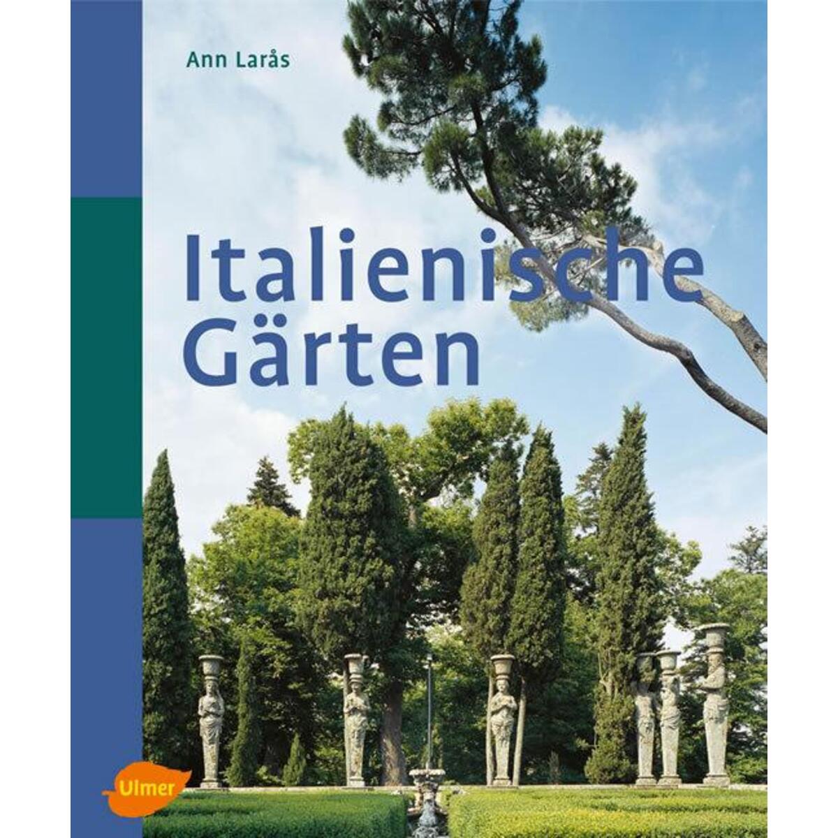 Italienische Gärten Italienische Gärten von Ulmer Eugen Verlag