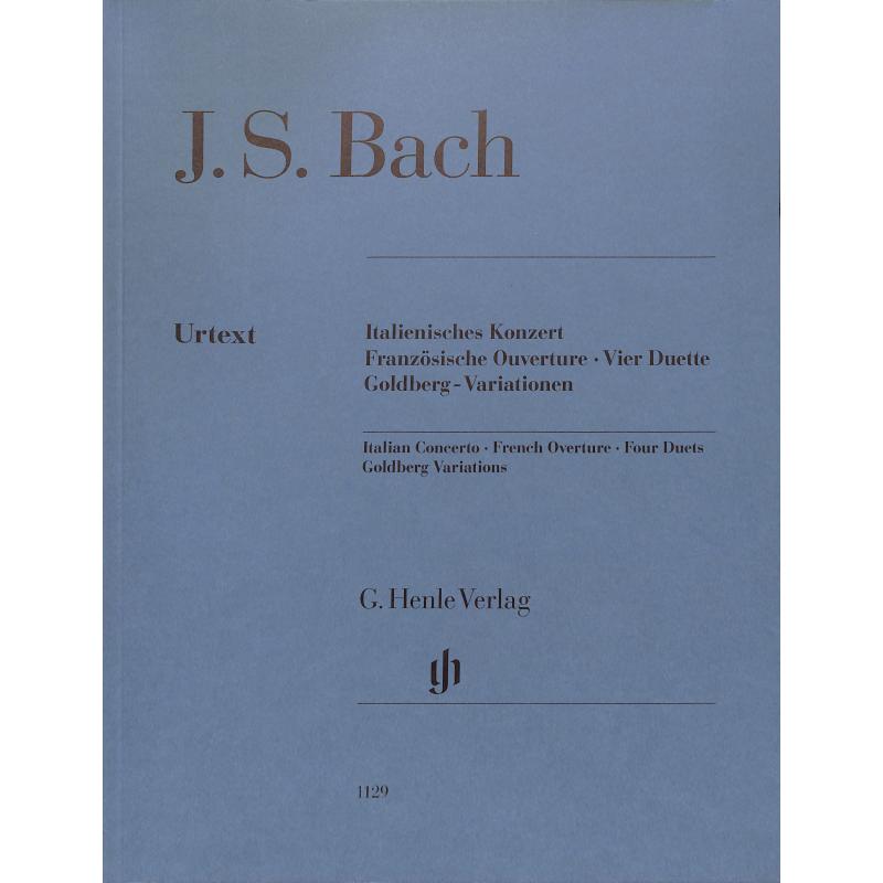 Italienisches Konzert + Französische Ouvertüre + Vier Duette + Goldberg Variationen Italienisches Konzert + Französische Ouvertüre + Vier Duette + Goldberg Variationen