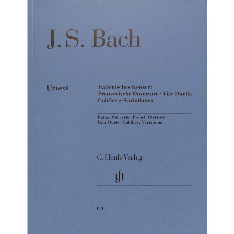 Italienisches Konzert + Französische Ouvertüre + Vier Duette + Goldberg Variationen Italienisches Konzert + Französische Ouvertüre + Vier Duette + Goldberg Variationen