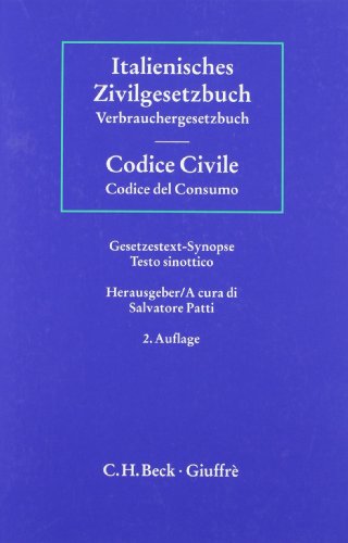 Italienisches zivilgesetzbuch. Verbrauchergesetzbuch. Codice civile. Codice del consumo. Testo sinottico. Ediz. bilingue Italienisches zivilgesetzbuch. Verbrauchergesetzbuch. Codice civile. Codice del consumo. Testo sinottico. Ediz. bilingue von Giuffrè