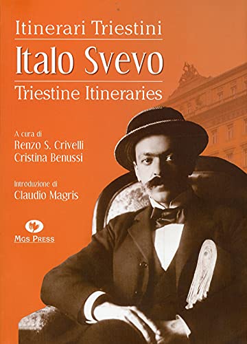 Italo Svevo. Itinerari triestini-Triestine Itineraries von Mgs Press