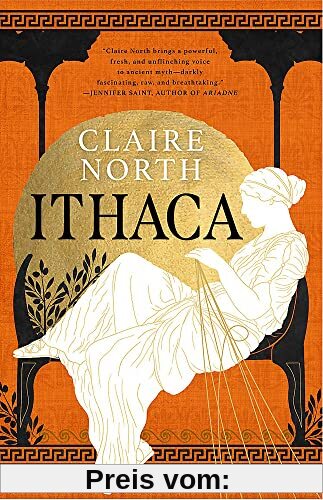 Ithaca: The exquisite, gripping tale that breathes life into ancient myth (The Songs of Penelope)