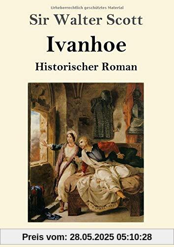 Ivanhoe: Historischer Roman