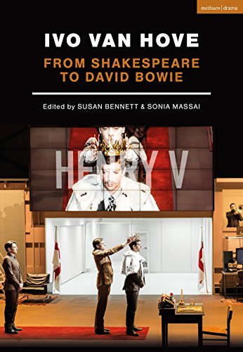 Ivo van Hove: From Shakespeare to David Bowie (Performance Books) von Methuen Drama