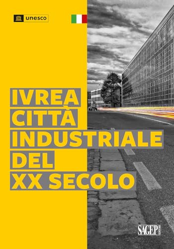 Ivrea città industriale del XX secolo (Tesori d'Italia e l'Unesco) von SAGEP