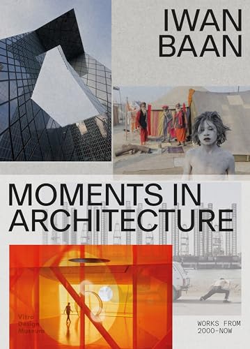 Iwan Baan: Moments in Architecture Iwan Baan: Moments in Architecture von Vitra Design Museum