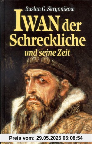 Iwan der Schreckliche und seine Zeit Iwan der Schreckliche und seine Zeit