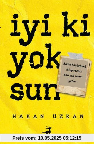 Iyi ki Yoksun: Birini Kaybetmek İstiyorsanız Onu Çok Sevin Yeter.