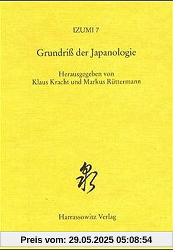 Izumi: Quellen, Studien und Materitalien zur Kultur Japans Band 7: Grundriß der Japanologie