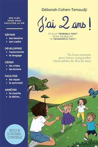 J'ai 2 ans !: Un livre pratique pour mieux comprendre votre enfant de 18 à 36 mois