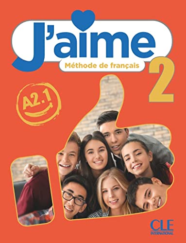 J'aime 2: Niveau A2.1 - Livre de l'élève: Livre de l'eleve 2