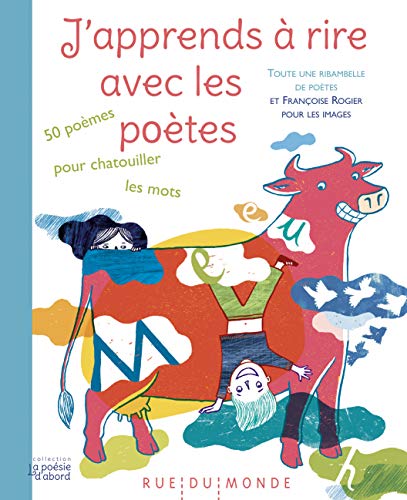 J’apprends à rire avec les poètes - 50 poèmes pour chatouill: 50 poèmes pour chatouiller les mots von RUE DU MONDE