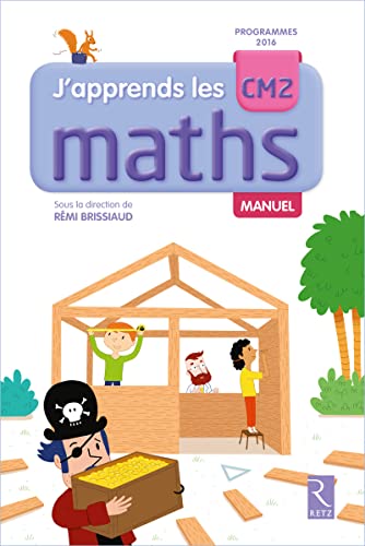 J'apprends les maths CM2 Manuel + cahier Programme 2016 von RETZ