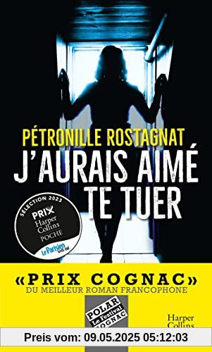 J'aurais aimé te tuer: Un thriller captivant récompensé par le Prix Cognac du meilleur roman francophone J'aurais aimé te tuer: Un thriller captivant récompensé par le Prix Cognac du meilleur roman francophone