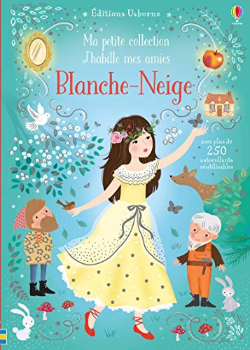 J'habille mes amies - Ma petite collection - Blanche-Neige: Avec plus de 250 autocollants réutilisables