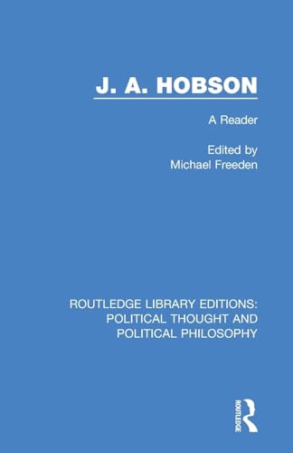 J. A. Hobson: A Reader (Routledge Library Editions: Political Thought and Political Philosophy) von Routledge
