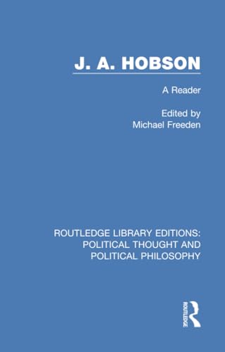 J. A. Hobson: A Reader (Routledge Library Editions: Political Thought and Political Philosophy)