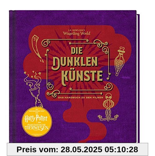 J. K. Rowlings magische Welt: Wizarding WorldTM: Die dunklen Künste: Das Handbuch zu den Filmen J. K. Rowlings magische Welt: Wizarding WorldTM: Die dunklen Künste: Das Handbuch zu den Filmen