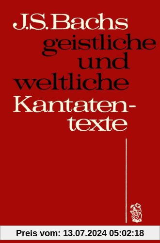 J. S. Bachs geistliche und weltliche Kantatentexte - 2 Register: nach Kantatentiteln, nach BWV-Nummern (BV 184)