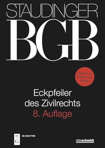 Eckpfeiler des Zivilrechts: J. von Staudingers Kommentar zum Bürgerlichen Gesetzbuch mit Einführungsgesetz und Nebengesetzen von de Gruyter