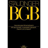 J. von Staudingers Kommentar zum Bürgerlichen Gesetzbuch mit Einführungsgesetz... / Internationales Wirtschaftsrecht