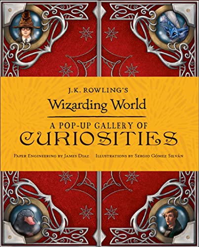 J.K. Rowling's Wizarding World - A Pop-Up Gallery of Curiosities: . von Bloomsbury