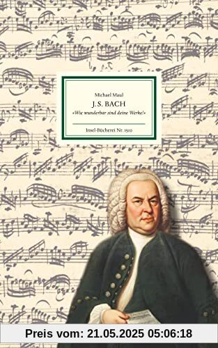 J.S. Bach: »Wie wunderbar sind deine Werke« (Insel-Bücherei)