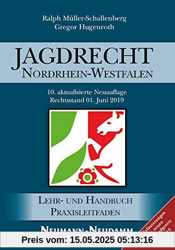 JAGDRECHT NORDRHEIN-WESTFALEN, 11. Auflage: LEHR- UND HANDBUCH PRAXISLEITFADEN: Ein Lehr- und Handbuch für Jagdscheinanwärter und Jäger