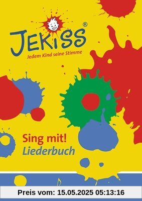 JEKISS - Jedem Kind seine Stimme: JEKISS-Liederbuch: Sing mit!