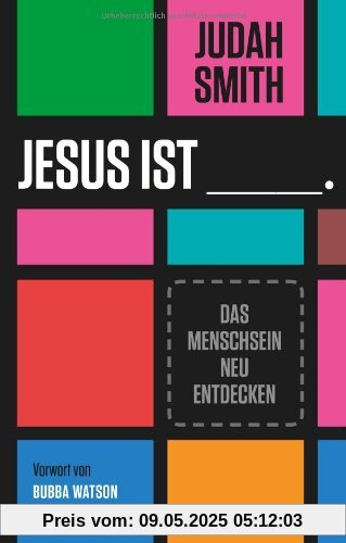 JESUS IST: Das Menschsein neu entdecken