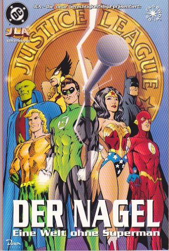 JLA, die neue Gerechtigkeitsliga, Sonderbd.11, Der Nagel, eine Welt ohne Superman von Dino Verlag GmbH