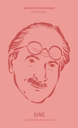 JUNG: La philosophie des contraires JUNG: La philosophie des contraires