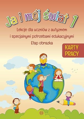 Ja i mój świat 1 Karty pracy: Lekcje dla uczniów z autyzmem i specjalnymi potrzebami edukacyjnymi. Etap obrazka von Harmonia