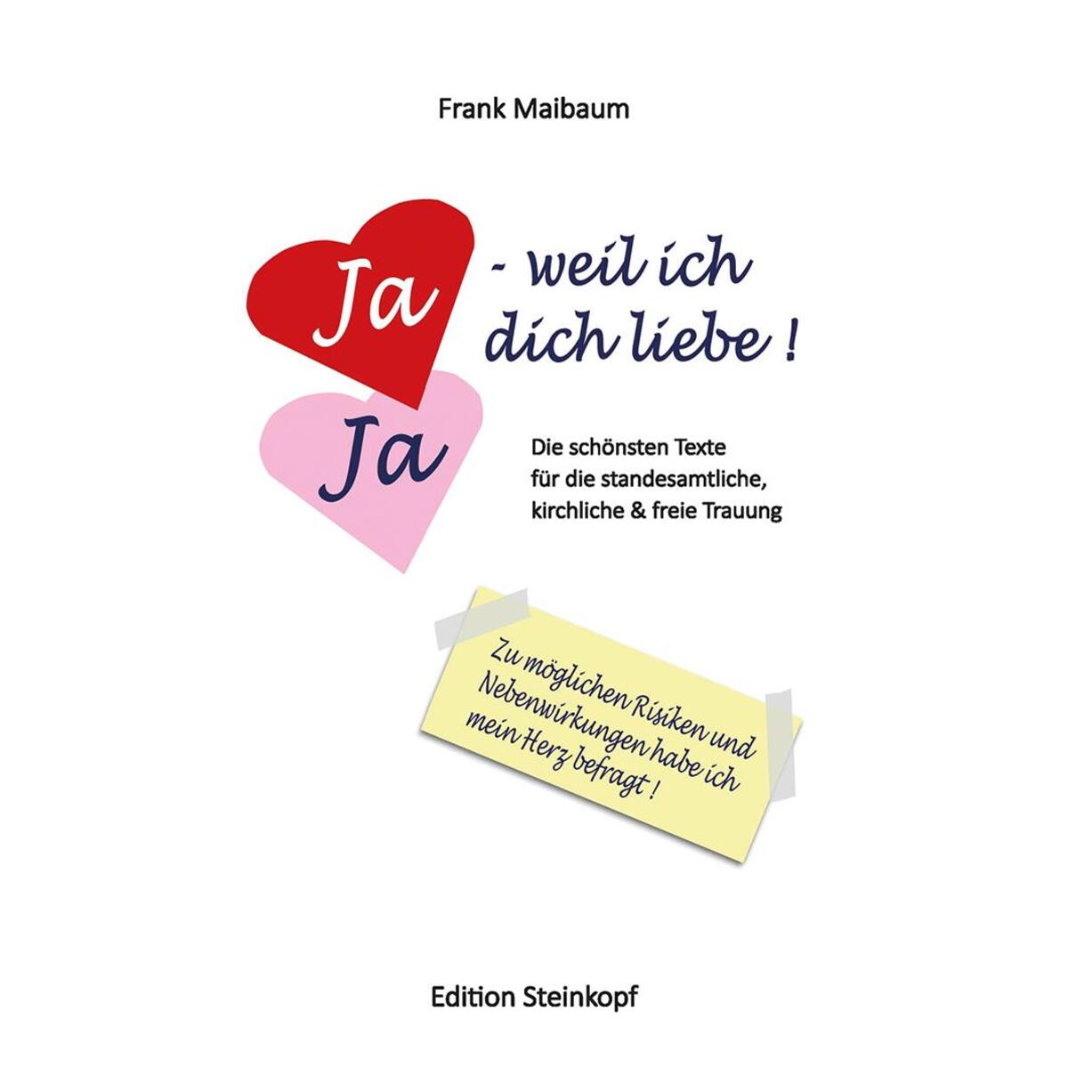 Ja - weil ich dich liebe! Ja - weil ich dich liebe! von Lutherische Verlagsges.
