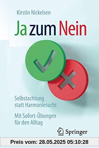 Ja zum Nein: Selbstachtung statt Harmoniesucht – Mit Sofort-Übungen für den Alltag