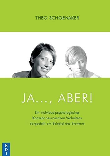 Ja..., aber!: Ein individualpsychologisches Konzept neurotischen Verhaltens dargestellt am Bei...